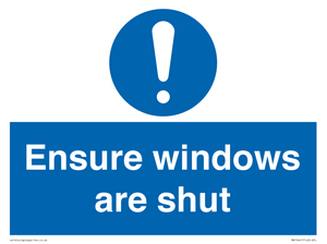 Ensure windows are shut